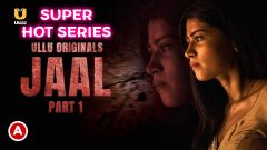 Jaal Season 01 Part 01 ULLU FULL EPISODE