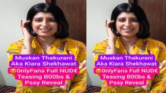 Muskan Thakurani Aka Kiara Shekhawat – Latest 0nlyFans Exclusive Premium Unlocked Full Nude