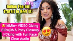 NRI Girl 16Min+ Roleplay Video Giving Blowjob – Pssy Closeup Fucking with Full Face & Clear Audio