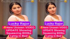 Lucky Rajor Most Requested New Unseen Video – Showing Squeezing Boobs