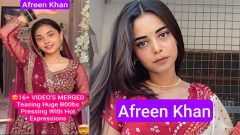 Afreen Khan Paid Subscription Teasing – Huge Boobs Pressing With – Hot Expressions